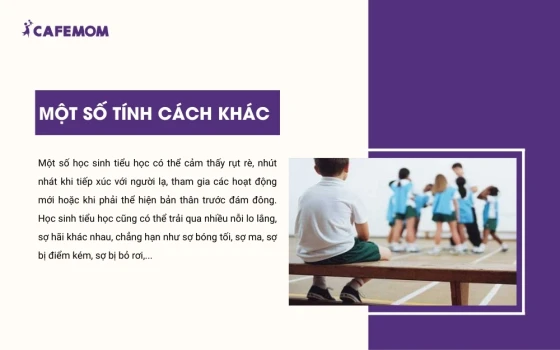 Trẻ en trong độ tuổi học sinh tiểu học cũng có thể có một số tính cách khác