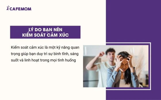 Lý do bạn nên kiểm soát cảm xúc