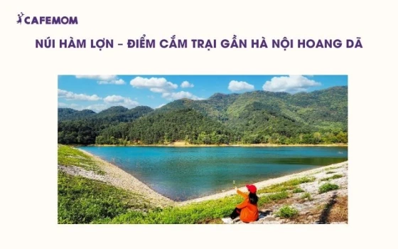 Núi Hàm Lợn là điểm cắm trại gần Hà Nội lý tưởng cho người thích chinh phục thiên nhiên