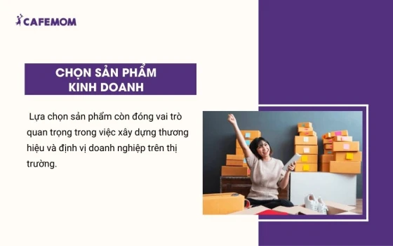 Lựa chọn sản phẩm kinh doanh là bước đầu khi bắt đầu khởi nghiệp