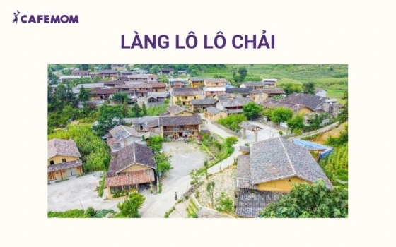 Làng Lô Lô Chải là bản làng vẻ đẹp văn hóa độc đáo của người Lô Lô gần cột cờ Lũng Cú