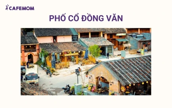 Phố Cổ Đồng Văn là khu phố nhỏ mang nét hoài cổ với nhiều ngôi nhà trăm năm tuổi