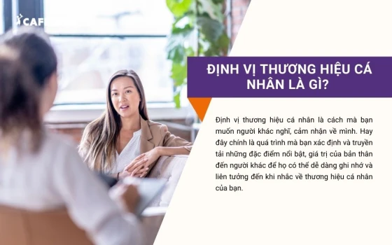 Định vị thương hiệu cá nhân là cách mà bạn muốn người khác nghĩ, cảm nhận về mình.